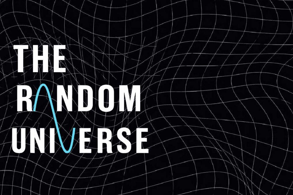 Poster reads 'The random universe'