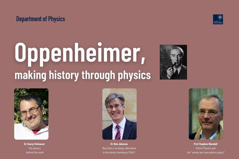 The image shows a black and white image of Oppenheimer, and three portraits in colour of our guest speakers