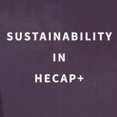 Sustainability in HECAP+